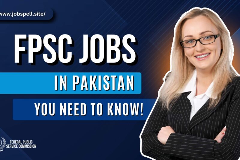 FPSC Jobs in Pakistan: The Complete Guide for Every Job Seeker.